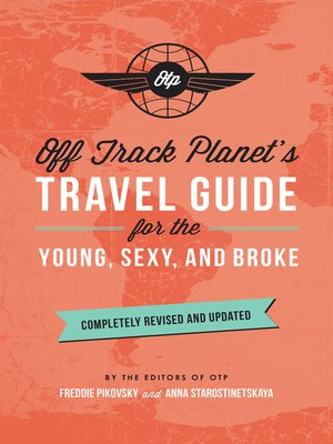 cover image of Off Track Planet's Travel Guide for the Young, Sexy, and Broke